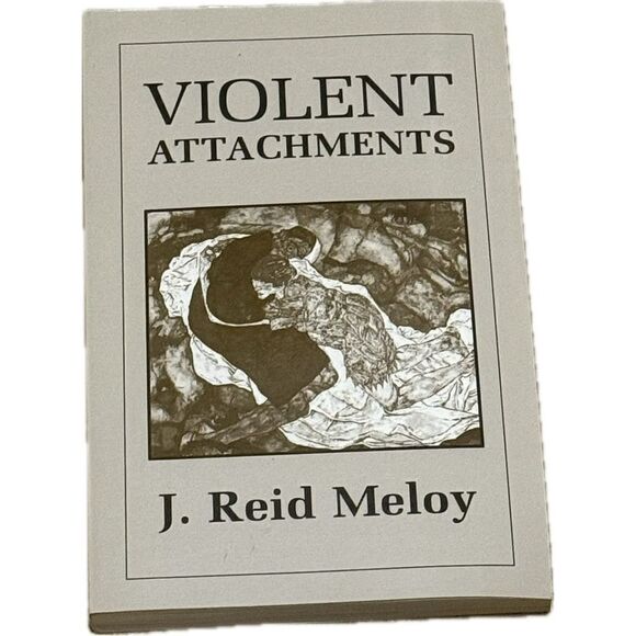 Reid J. Meloy Violent Attachments (Paperback) - Picture 1 of 3